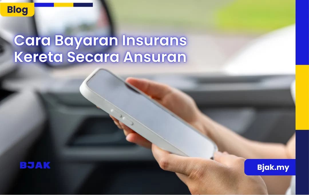 Cara Bayaran Insurans Kereta Secara Ansuran