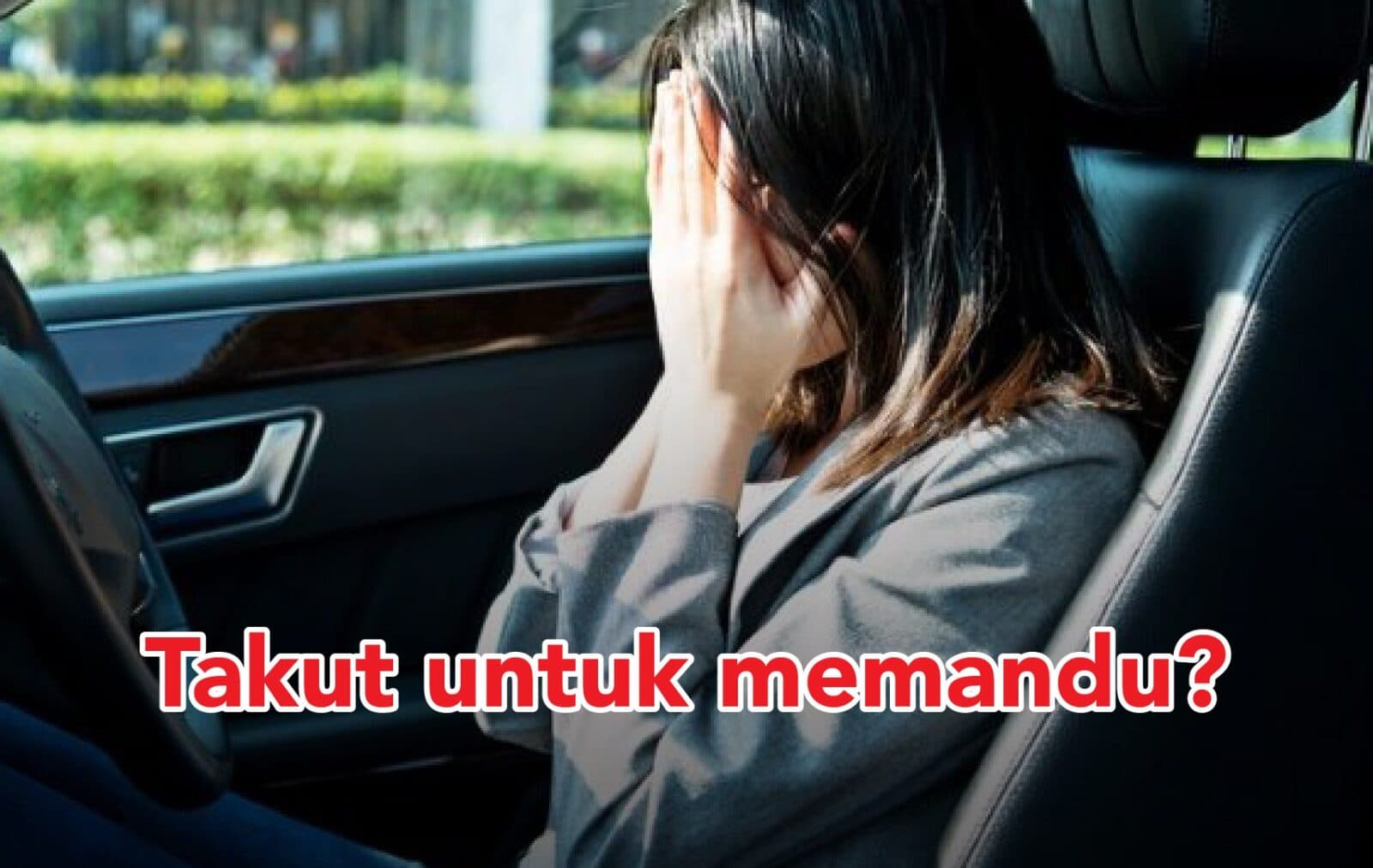 ‘Nervous Drivers!’ – Jom Atasi Kebimbangan untuk Memandu dengan Tips Ini!