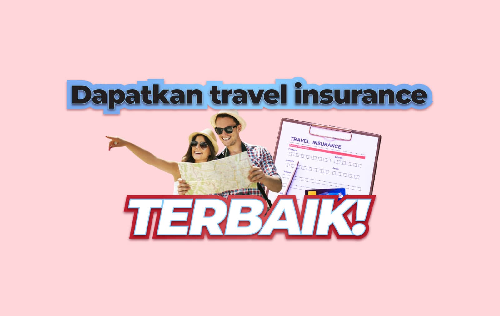 Pilih Insurans Perjalanan? Tanya Dulu Diri Anda 4 Soalan Ini