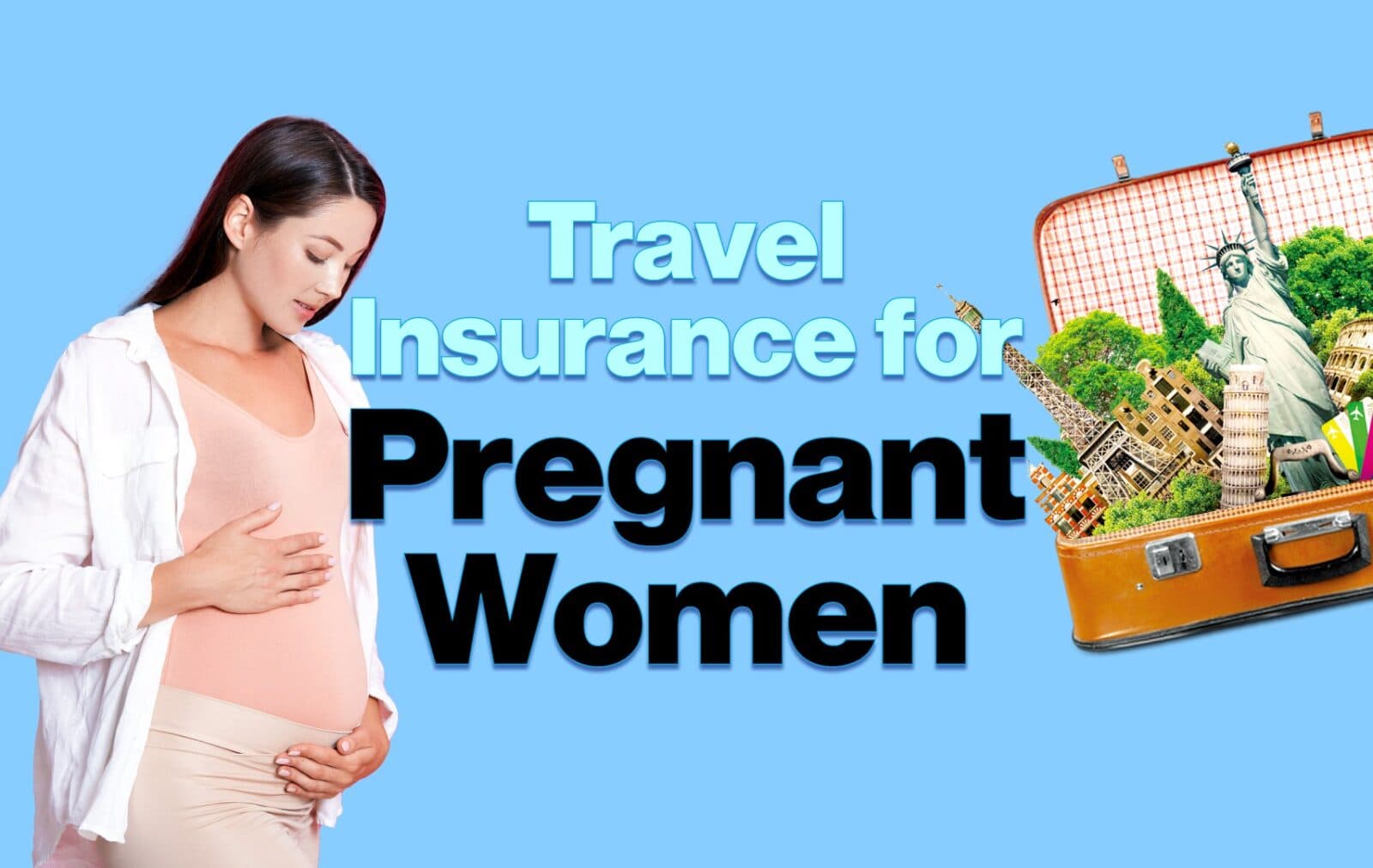 Travel Insurance for Pregnant Women: What You Need to Know