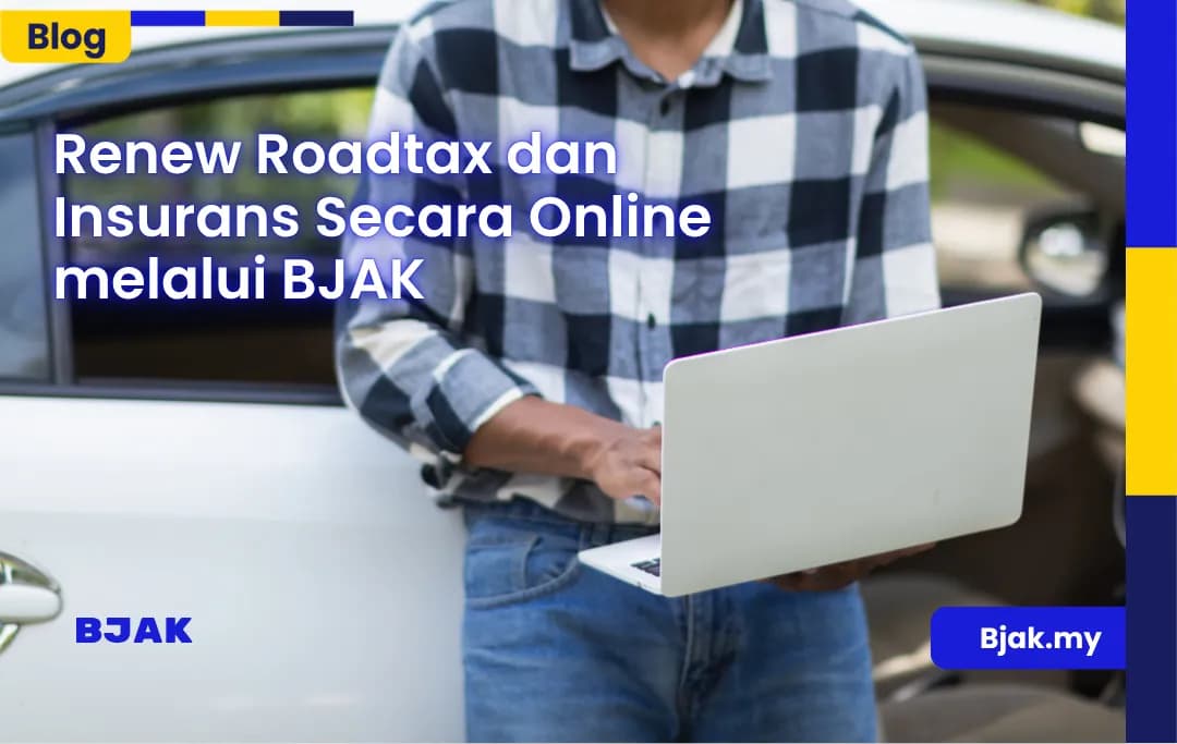 Renew Roadtax dan Insurans Secara Online melalui BJAK