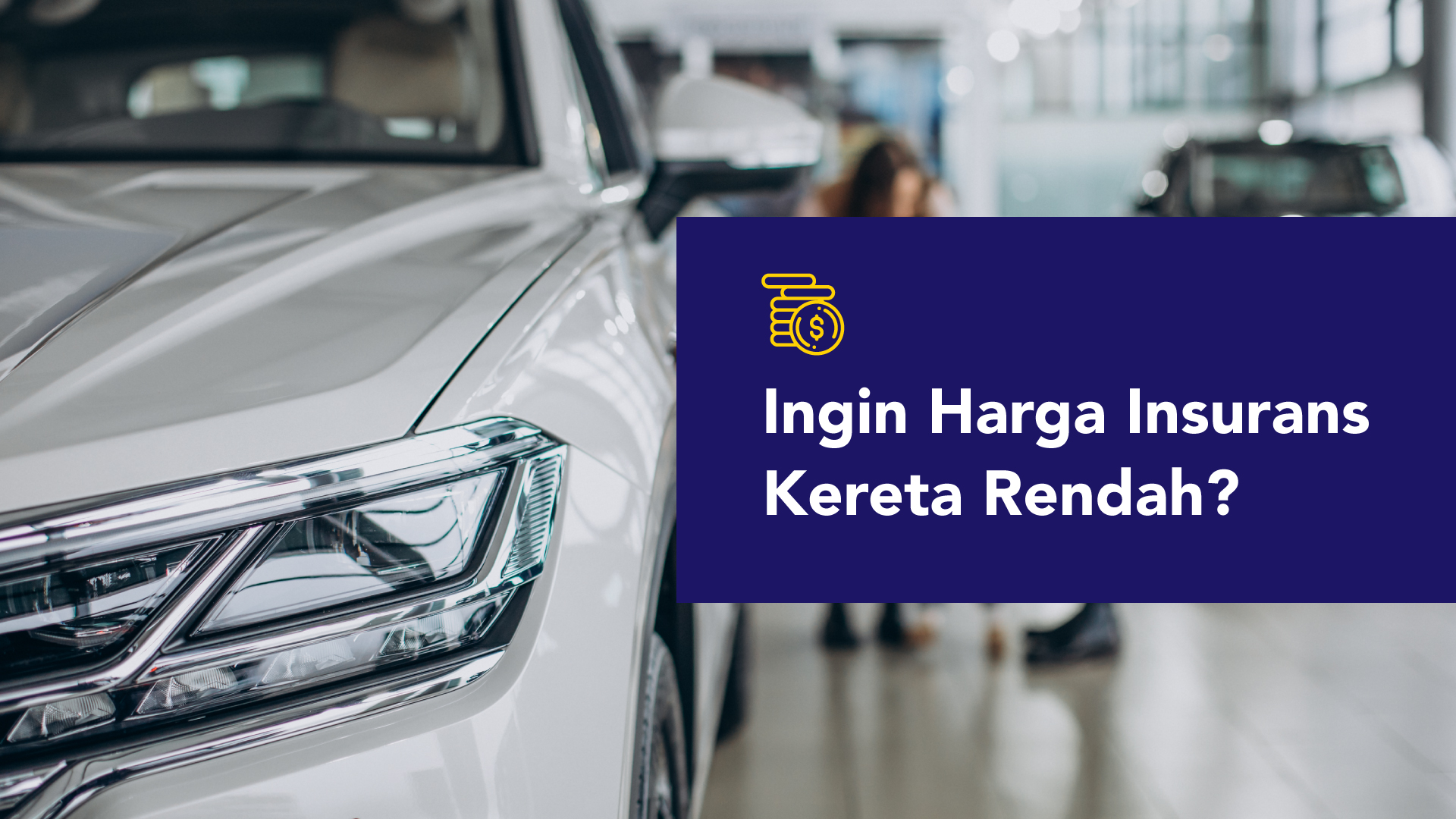 Insuran Kereta Murah: Ini Cara Untuk Anda Dapatkan