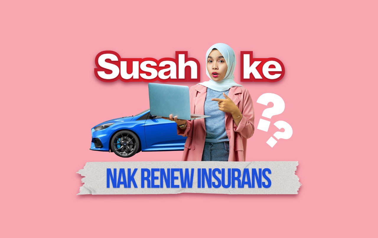 Pertama Kali Nak Renew Insurans Kereta? Ini Panduan Untuk Anda!