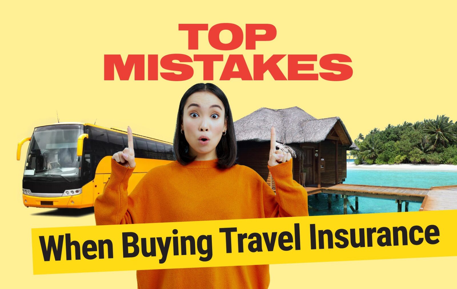 Top Mistakes to Avoid When Buying Travel Insurance