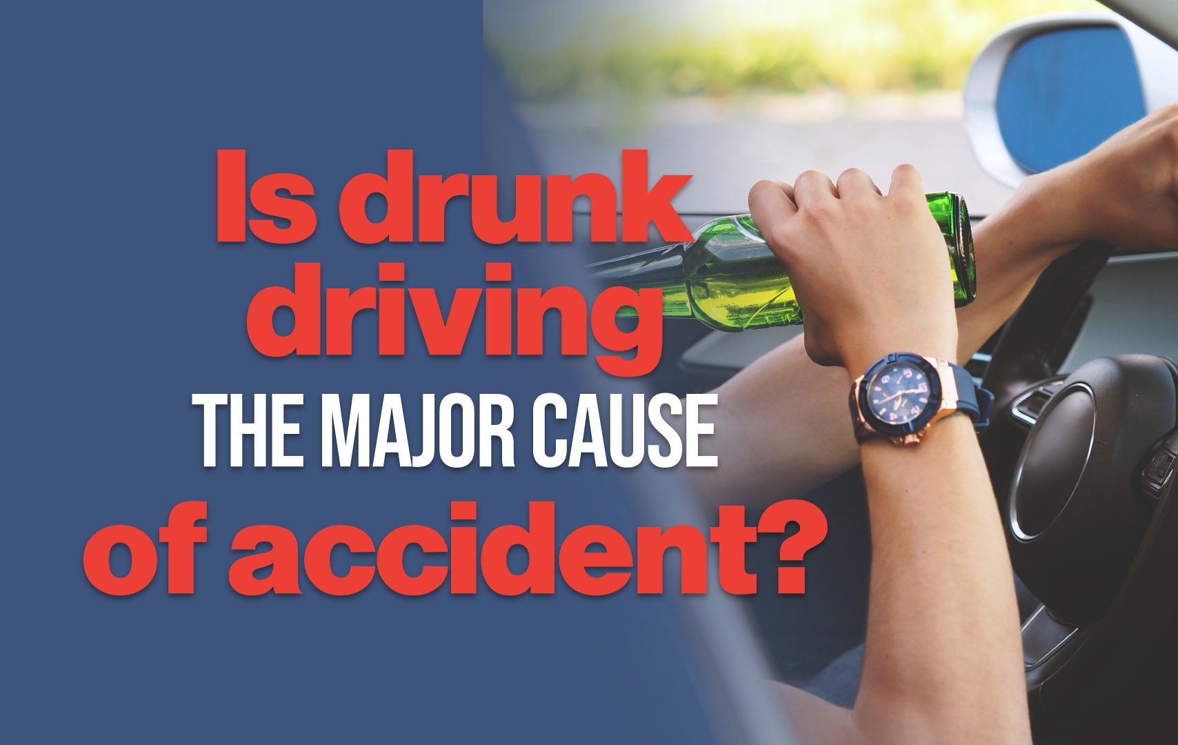 Is Drunk Driving The Major Cause Of Accidents In Malaysia?